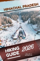 Himachal Pradesh Hiking Guide 2026 (Trailblazer: The Ultimate Hiking Guide Series) B0GGHJMSJ7 Book Cover