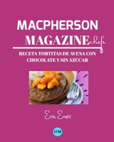 Macpherson Magazine Chef's - Receta Tortitas de avena con chocolate y sin az�car 0464415136 Book Cover
