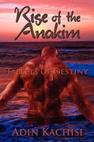 Rise of the Anakim: Tablets of Destiny 1438944888 Book Cover