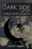 The Dark Side of the Crescent Moon 0615442579 Book Cover