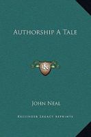 Authorship: A Tale 1162654163 Book Cover