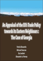 An Appraisal of the EU's Trade Policy Towards its Eastern Neighbours: The Case of Georgia 9461380836 Book Cover