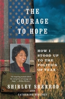 The Courage to Hope: How I Stood Up to the Politics of Fear 1451650949 Book Cover