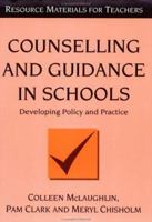 Counseling And Guidance In Schools: Developing Policy And Practice (Resource Materials For Teachers) 1853464236 Book Cover