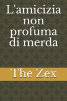 L'amicizia non profuma di merda B092P62M6S Book Cover