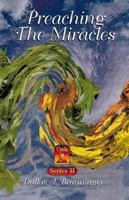 Preaching The Miracles 0788008293 Book Cover
