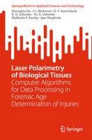 Laser Polarimetry of Biological Tissues: Computer Algorithms for Data Processing in Forensic Age Determination of Injuries 9819917336 Book Cover