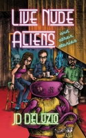 Live Nude Aliens and Other Stories 1928011675 Book Cover