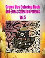 Grown Ups Coloring Book Anti-Stress Collection Patterns Vol. 5 Mandalas 1534727167 Book Cover