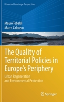 The Quality of Territorial Policies in Europe’s Periphery: Urban Regeneration and Environmental Protection 3030626490 Book Cover