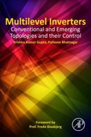 Multilevel Inverters: Conventional and Emerging Topologies and Their Control 0128124482 Book Cover