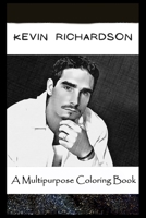 A Multipurpose Coloring Book: Legendary Kevin Richardson Inspired Creative Illustrations B096LYJWTX Book Cover