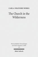 The Church in the Wilderness: Paul's Use of Exodus Traditions in 1 Corinthians 3161536053 Book Cover