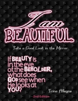 I Am Beautiful: Take a Good Look in the Mirror - 2nd Edition B08P2C6BKK Book Cover