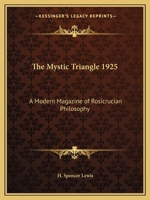 The Mystic Triangle 1925: A Modern Magazine of Rosicrucian Philosophy 1162574941 Book Cover