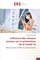 Influence des réseaux sociaux sur la prévention de la Covid-19: Réseaux sociaux, COVID-19, Gestes barrières 6202551607 Book Cover