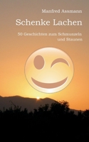 Schenke Lachen: 50 Geschichten zum Schmunzeln und Staunen (German Edition) 3696376639 Book Cover