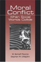 Moral Conflict: When Social Worlds Collide 0761900535 Book Cover