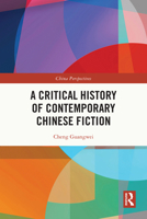 A Critical History of Contemporary Chinese Fiction 1032936789 Book Cover