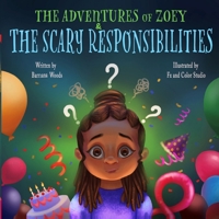 The Adventures of Zoey and the Scary Responsibilities 1956469923 Book Cover