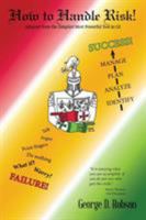 How to Handle Risk!: Adapted from the Simplest Most Powerful Tool in Geadapted from the Simplest Most Powerful Tool in GE 1543417396 Book Cover