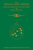 The Divine New Order And The Dawn Of The First Stage Of Light And Life 1937919056 Book Cover
