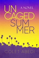 Uncaged Summer B0CH6VH2DJ Book Cover