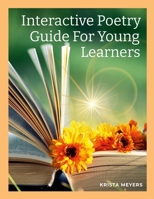 Interactive Poetry Guide For Young Learners 1257837389 Book Cover
