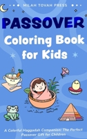 Passover Coloring Book for Kids: A Colorful Haggadah Companion, the Perfect Passover Gift for Children 9655755452 Book Cover
