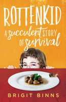 Rottenkid: A Succulent Story of Survival 1960573993 Book Cover