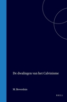 De dwalingen van het Calvinisme (Dutch Edition) 9004578471 Book Cover