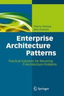 Enterprise Architecture Patterns: Practical Solutions for Recurring IT-Architecture Problems 364237560X Book Cover