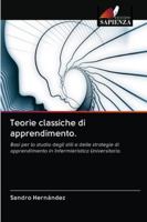 Teorie classiche di apprendimento.: Basi per lo studio degli stili e delle strategie di apprendimento in Infermieristica Universitaria. 6202847778 Book Cover