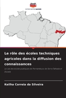 Le r�le des �coles techniques agricoles dans la diffusion des connaissances 6204097644 Book Cover