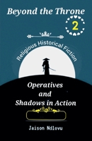 Beyond the Throne 2: Operatives and Shadows in Action B0F72W9ST2 Book Cover