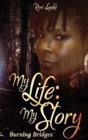 My Story: My Life - Burning Bridges 198376132X Book Cover