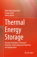 Thermal Energy Storage: Storage Techniques, Advanced Materials, Thermophysical Properties and Applications 9811611300 Book Cover