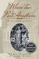 When the Past Awakens : A Mother's Pain 1796003174 Book Cover