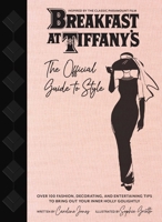 Breakfast at Tiffany's: Holly Golightly's Guide to Style and Entertaining 1683838580 Book Cover
