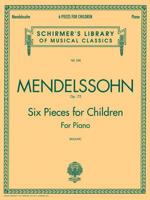 Kindestücke by Felix Mendelssohn for Solo Piano (1842) Op.72 0739005901 Book Cover