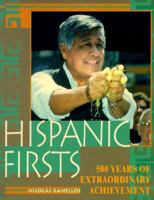 Hispanic Firsts: 500 Years of Extraordinary Achievement 0787605190 Book Cover