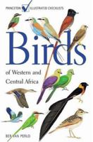 Birds of Western and Central Africa (Princeton Illustrated Checklists) 0691007144 Book Cover