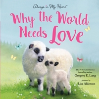 Why the World Needs Love 172825888X Book Cover