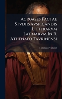 Acroases Factae Stvdiis Avspicandis Litterarvm Latinarvm In R. Athenaeo Tavrinensi (Italian Edition) 1024389987 Book Cover