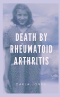 Death by Rheumatoid Arthritis 1731460562 Book Cover