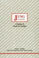 Jung Lexicon: A Primer of Terms and Concepts (Studies in Jungian Psychology By Jungian Analysts) 0919123481 Book Cover