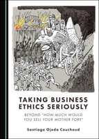 Taking Business Ethics Seriously 1527539601 Book Cover