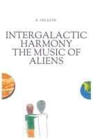 Intergalactic Harmony: The Music Of Aliens B0F22WZKZ5 Book Cover