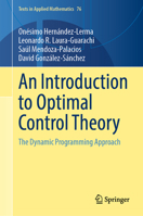 An Introduction to Optimal Control Theory: The Dynamic Programming Approach 3031211383 Book Cover