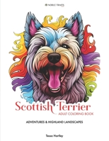 Scottish Terrier - Adult Coloring Book: Adventures & Highland Landscapes B0CGYTSSZG Book Cover